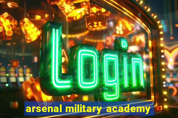 arsenal military academy